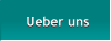 Ueber uns Ueber uns